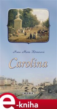 Carolina - Hana Marie Körnerová e-kniha