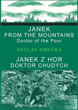 Janek hor, doktor chudých Janek from the Mountains, doktor of the Poor Václav Smrčka