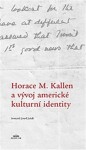 Horace Kallen vývoj americké kulturní identity Horace Kallen Randolph Bourne,