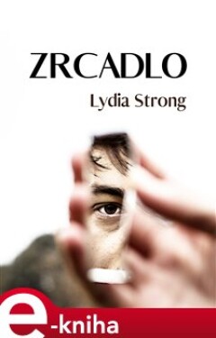 Zrcadlo - Lydia Strong e-kniha