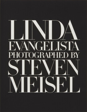 Linda Evangelista Photographed by Steven Meisel - William Norwich