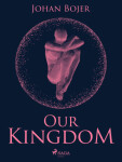 Our Kingdom - Johan Bojer - e-kniha