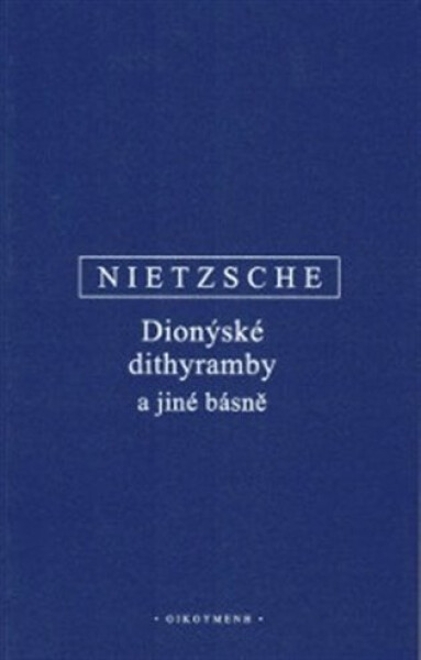 Dionýské dithyramby a jiné básně - Friedrich Nietzsche