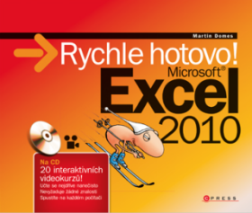 Microsoft Excel 2010: Rychle hotovo - Martin Domes - e-kniha