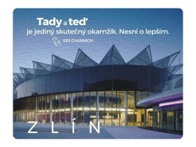 Magnet na lednici Zlín "Tady a teď je jediný skutečný okamžik. Nesni o lepším" - Sri Chinmoy