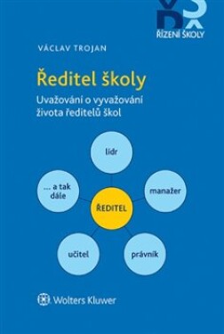 Ředitel školy - Uvažování o vyvažování života ředitelů škol - Václav Trojan