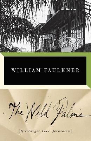 The Wild Palms - William Faulkner
