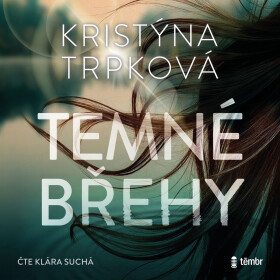 Temné břehy - Kristýna Trpková - audiokniha