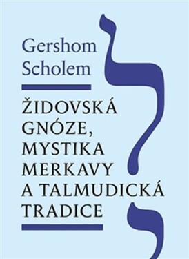 Židovská gnóze, mystika merkavy talmudická tradice Gershom Scholem