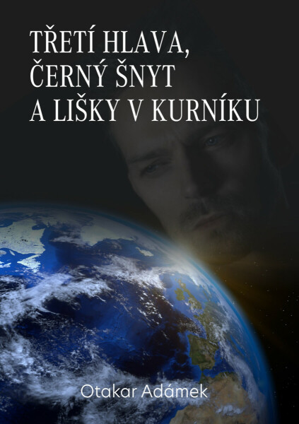 Třetí hlava, černý šnyt a lišky v kurníku - Otakar Adámek