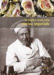 Le migliori ricette de la cucina imperiale Gabriela Salfellner