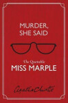 Murder, She Said : The Quotable Miss Marple - Agatha Christie