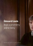 Boje a proměny jedné ženy - Édouard Louis