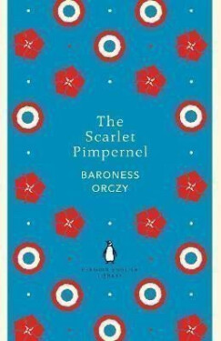 The Scarlet Pimpernel - Emmuska Orczy Baroness