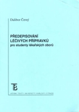 Předepisování léčivých přípravků pro studenty lékařských oborů - Dalibor Černý