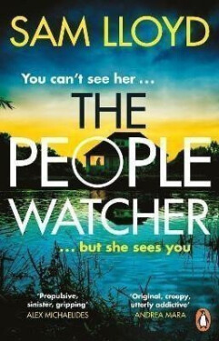 The People Watcher: In the middle of the night, you can´t see her. But she sees you . . . - Sam Lloyd