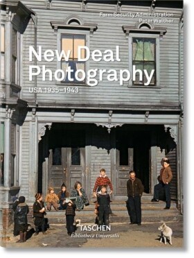 New Deal Photography: USA 1935–1943 - Peter Walther