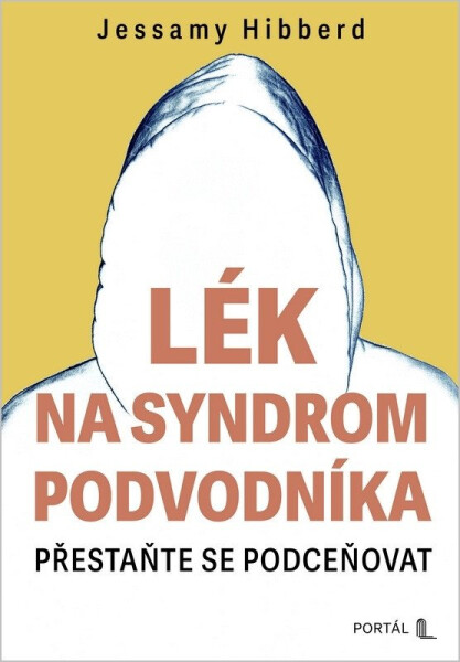 Lék na syndrom podvodníka - Přestaňte se podceňovat - Jessamy Hibberd
