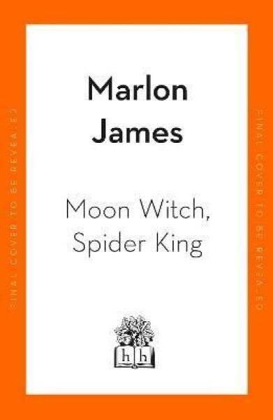 Moon Witch, Spider King Marlon James