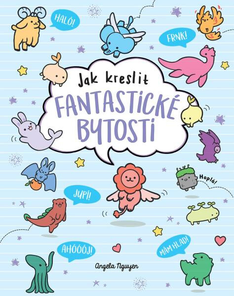 Kawaii - Jak kreslit fantastické bytosti - Angela Nguyen