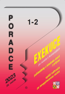 Poradce 1-2/2023 Exekuční řád s komentářem, Vyšší náhrada za nevyplacenou mzdu, Novela zákona o DPH - Petr Taranda; Vladimír Hruška; Zdeněk Kuneš