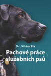 Pachové práce služebních psů Vilém Eis