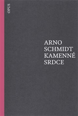 Kamenné srdce Arno Schmidt