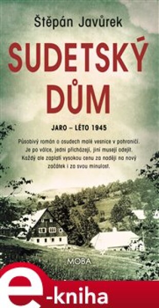 Sudetský dům. Jaro - léto 1945 - Štěpán Javůrek e-kniha