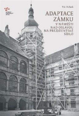 Adaptace zámku Náměšti nad Oslavou na prezidentské sídlo Vít Hrbek