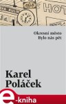 Okresní město Bylo nás pět Karel Poláček