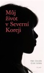 Můj život v Severní Koreji - Serin Čche