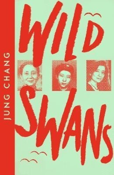 Wild Swans: Three Daughters of China (Collins Modern Classics) - Jung Changová