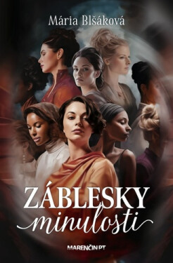 Záblesky minulosti - Mária Blšáková