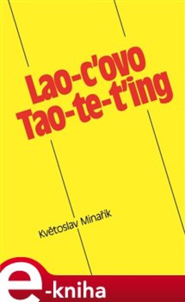 Lao-c ovo Tao-te-ťing - Květoslav Minařík e-kniha