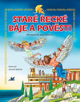 Staré řecké báje a pověsti (pro děti) - Jana Eislerová