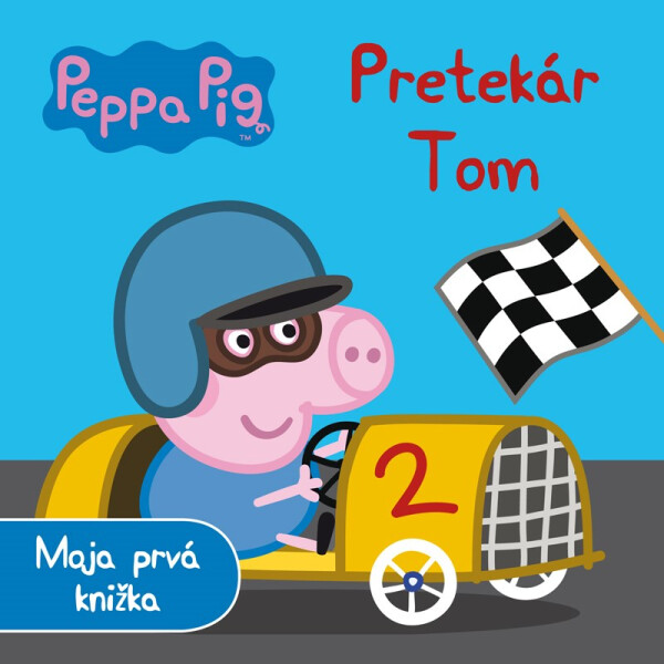 Peppa Pig - Pretekár Tom - Moja prvá knižka