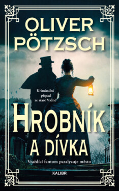 Hrobník a dívka - Oliver Pötzsch - e-kniha