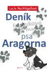 Deník psa Aragorna - Lucie Nachtigallová - e-kniha