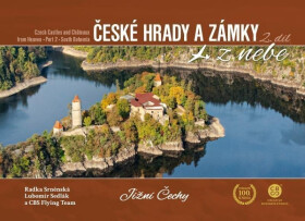 České hrady a zámky z nebe 2. Jižní Čechy - Radka Srněnská