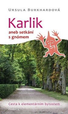 Karlik aneb setkání gnómem Ursula Burkhardová