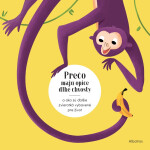 Prečo majú opice dlhé chvosty? - Radka Píro