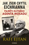 Jak jsem chytil Eichmanna - Ejtan Rafi