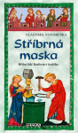 Stříbrná maska - Hříšní lidé Království českého - Vlastimil Vondruška
