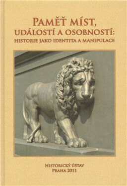 Paměť míst, událostí a osobností - Milan Hlavačka, Antoine Marés