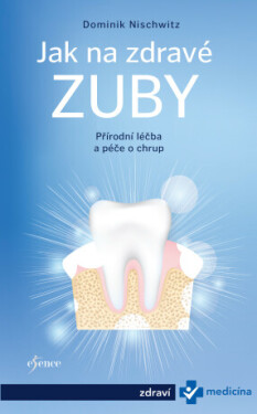 Jak na zdravé zuby - Dominik Nischwitz - e-kniha