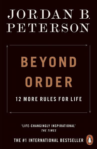 Beyond Order 12 More Rules for Life, Jordan Peterson