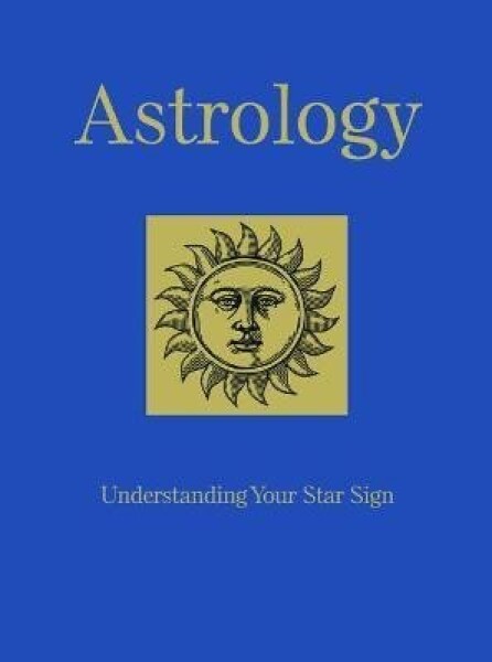 Astrology: Understanding Your Star Sign - Clair Marisa St