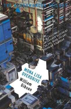 Mona Lisa Overdrive - William Gibson