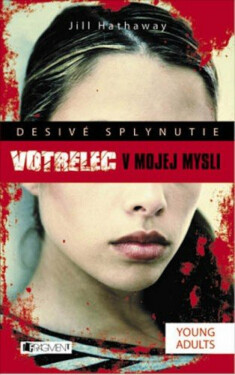 Desivé splynutie – Votrelec v mojej mys - Jill Hathaway, Peter Sabo