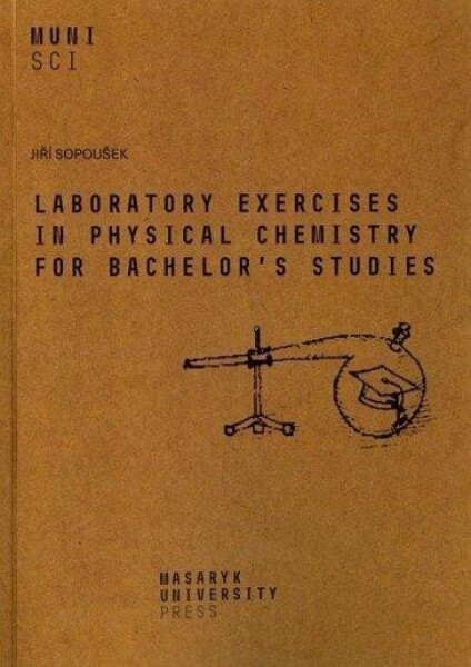 Laboratory exercises in physical chemistry for bachelor's studies - Jiří Sopoušek